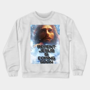 Jesus Is Coming Soon Crewneck Sweatshirt